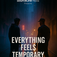EVERYTHING FEELS TEMPORARY