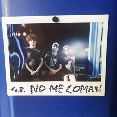 No Me Coman (10.08.24)