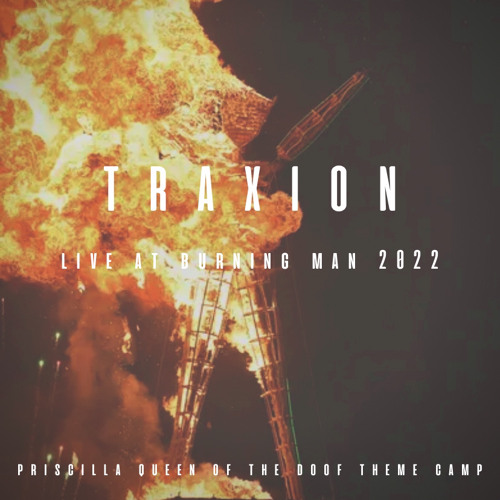 Traxion @ Burning Man 2022