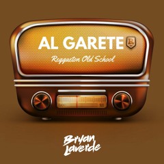 Al Garete - Reggaeton Old School - DJ Bryan Laverde