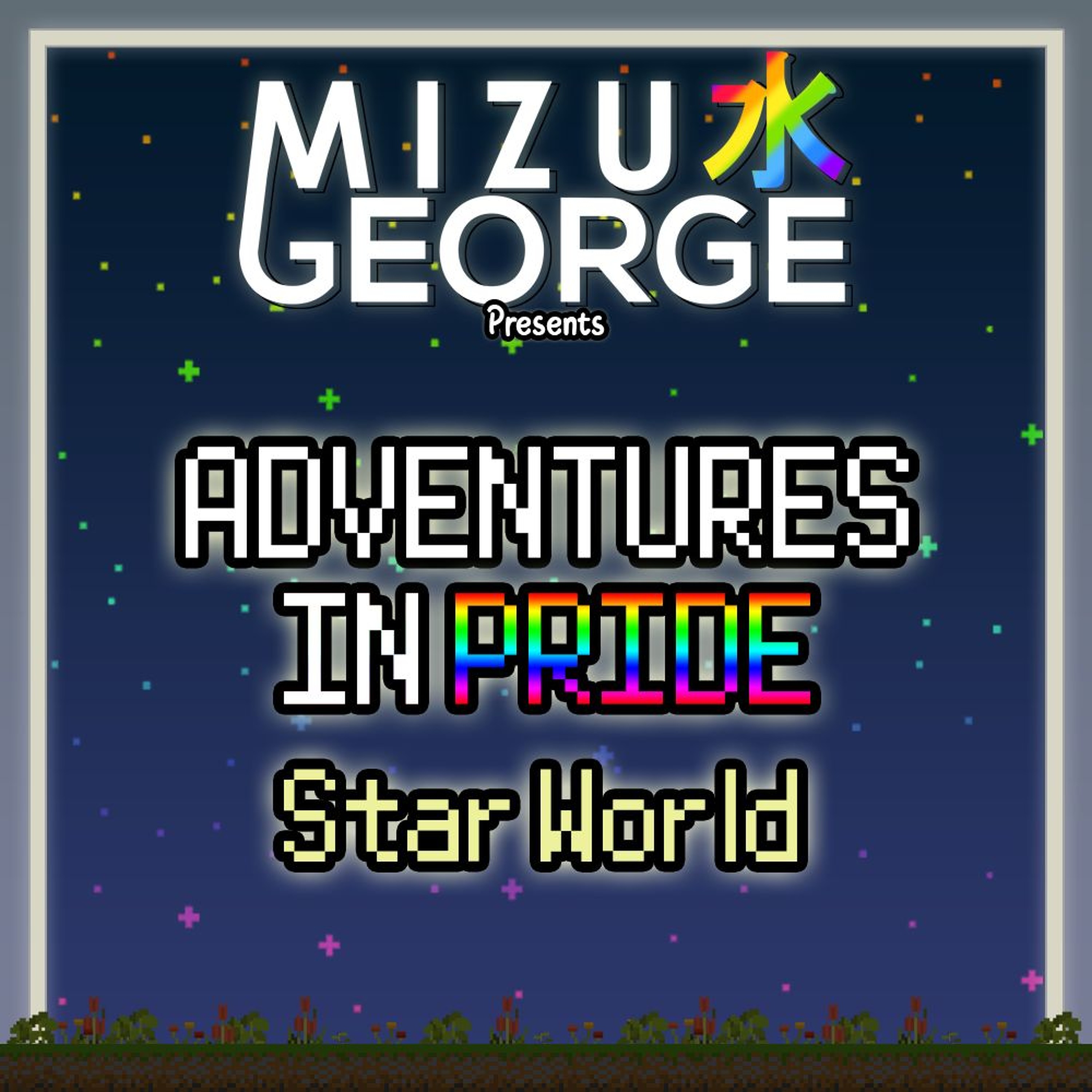 Adventures in PRIDE: Star World - MizuGeorge Set episode artwork