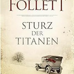[Read] Online Sturz der Titanen (Jahrhundert-Trilogie, Band 1) BY: Ken Follett (Author),Tina Dr