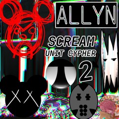 SCREAM UNIT CYPHER 2(PROD. JXHN KILLALL)