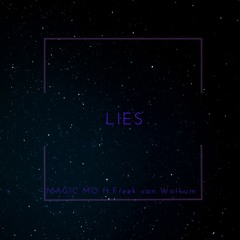 LIES - MAGIC MO(FT. Freek Van Workum)