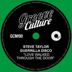 Steve Taylor Ft. Guerrilla Disco - Love Walked Through The Door - Original Mix - 1644MASTER