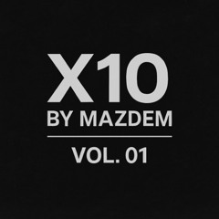 X10 by Mazdem Vol. 01 - Techno Mix