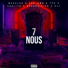 7nous ( Makalao x God_Hmd x TPH x Carlito x DRH&QUIVICK x KLF)