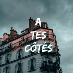 A Tes Côtés