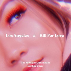 Los Angeles (The Midnight) x Kill For Love (Chromatics) - Mashup Cover