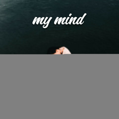 My Mind