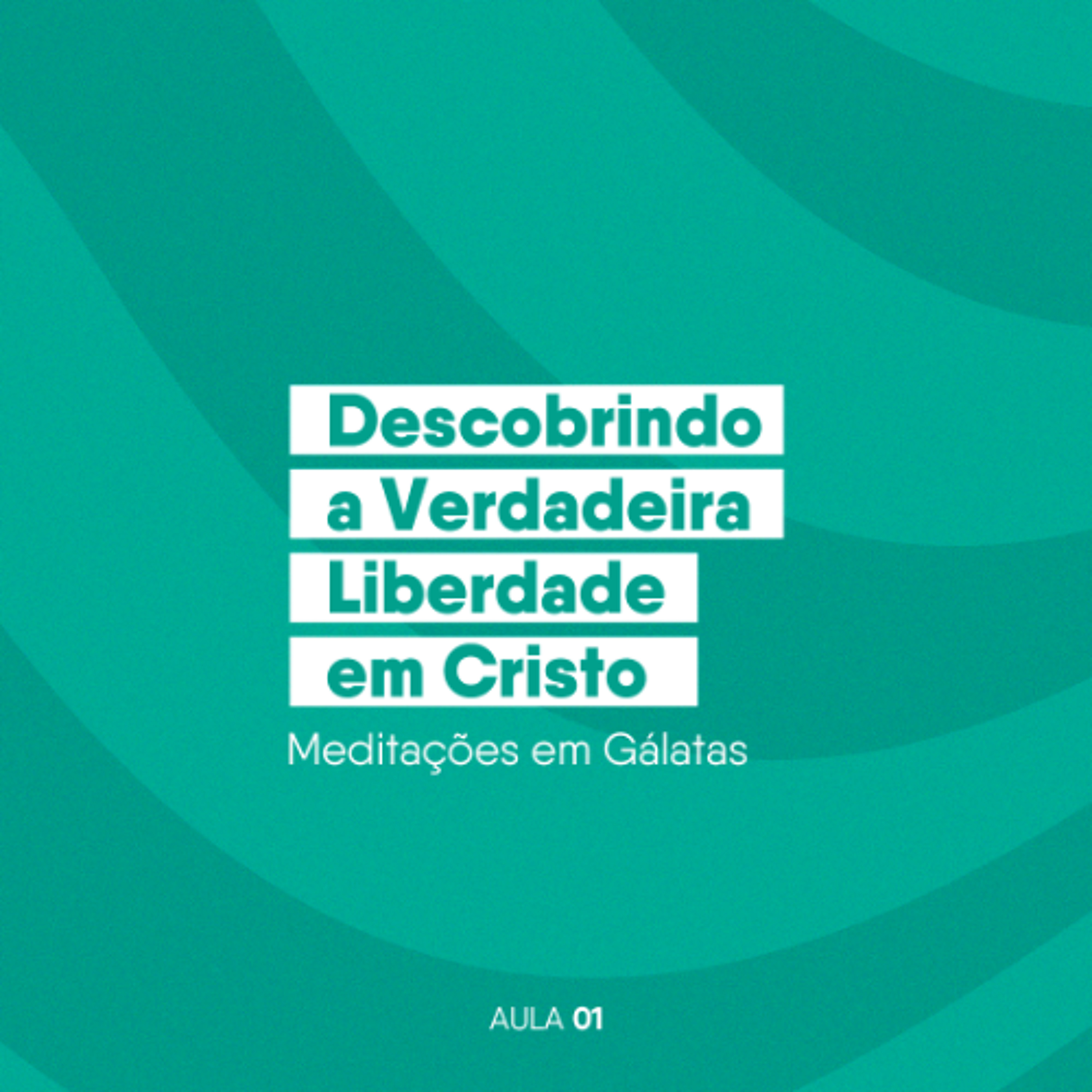 EBD 2026 | Aula 01 | Descobrindo a Verdadeira Liberdade em Cristo – Meditações em Gálatas