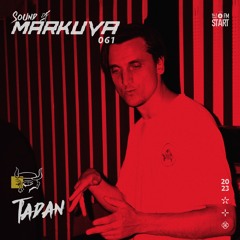 Sound Of Markuva #61 - Tadan