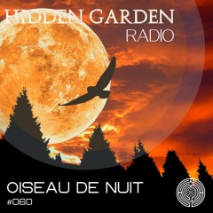 Hidden Garden Radio #060 by Oiseau de Nuit