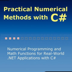 [GET] EBOOK 📤 Practical Numerical Methods with C# by  Jack Xu PDF EBOOK EPUB KINDLE