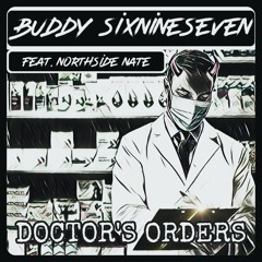 Doctor's Orders (feat. Northside Nate)
