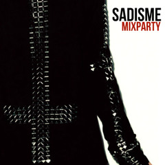 SADISME @ MIXPARTY 25