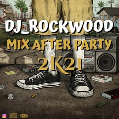 DJ ROCKWOOD MIX AFTER PARTY 2021