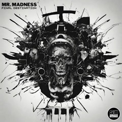 [OUT NOW] Mr. Madness - FINAL DESTINATION (Drum Version)