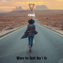 Avicii - Where the Devil Don't Go (Cenii Bootleg)