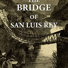 [Access] PDF 📝 The Bridge of San Luis Rey (1) by  Thornton Niven Wilder [KINDLE PDF