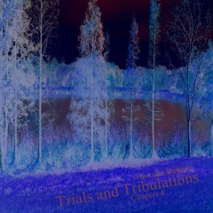 Trials And Tribulations Chapter 4