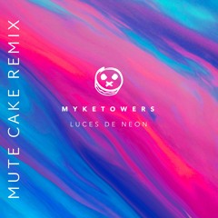 Myke Towers - Luces De Neon (Mute Cake Remix) *CLICK BUY FOR FREE DOWNLOAD