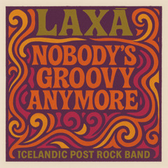 Nobody's Groovy Anymore by Laxá & Heima Kvartett