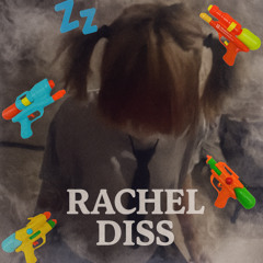rachel diss