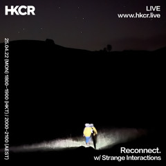 Reconnect. w/ Strange Interactions - 25/04/2022