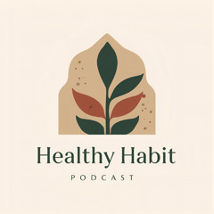 The Healthy Habit Podcast