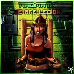 [FREE DL] MadmatiK - WE ARE LEGION (Album Mix)