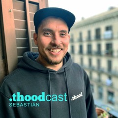 thoodcast03: Sebastián