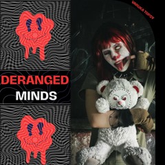 DERANGED MINDS