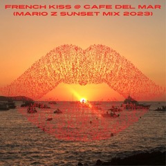 French Kiss @ Cafe Del Mar (Mario Z Sunset Mix 2023)
