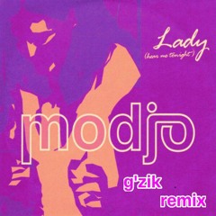 modjo X G'ziK - lady (hear me tonight)