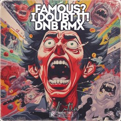 FAMOUS? I DOUBT IT! DNBRMX- Kanye West x French Montana by KidCutUp