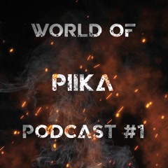 WORLD OF PIIKA - PODCAST #1