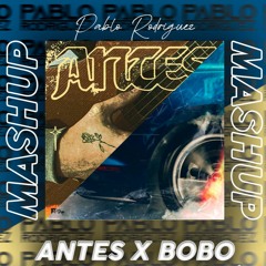 Antes x Bobo - RVFV Ft Morad (120-128bpm) -Pablo Rodríguez Mashup