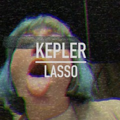 Kepler - Lasso (Original Mix)