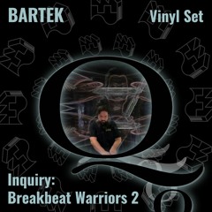 Bartek @ Inquiry Breakbeat Warriors 2 (Vinyl Set)