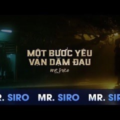 Mashup 5 in 1 Một bước yêu vạn dặm đau MR SIRO