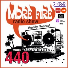 More Fire Show Ep440 (Full Show) Dec 21st 2023 Hosted By Crossfire From Unity Sound