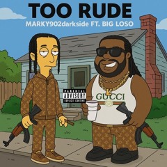 TOO RUDE-Feat. (Big Loso)