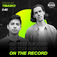 Tibasko - On The Record #040