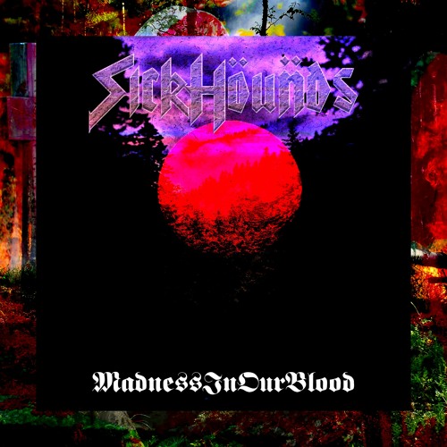 SickHounds - MadnessInOurBlood (BLIX$EM x Trxllion x TCC Sasquatch) [Prod. God Mvker]