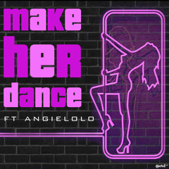 Make Her Dance ft Angielolo(prod. oso)