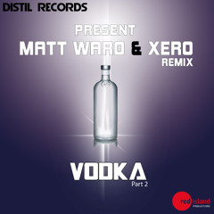 Matt Waro & Xero - Vodka (Ivan Martin Long Play)