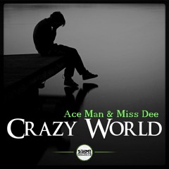 Ace Man ft. Miss Dee - Crazy World (Steady Riddim)