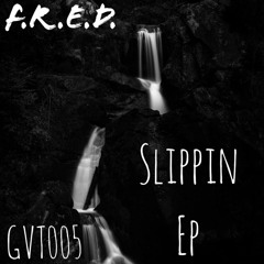 Slippin {GRVNT}