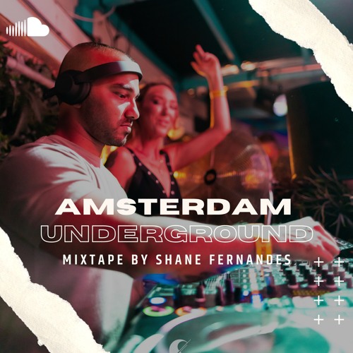 Amsterdam Underground Mixtape by Shane Fernandes